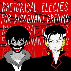 Rhetorical Elegies for Dissonant Dreams (R.E.D.D.) [Explicit]