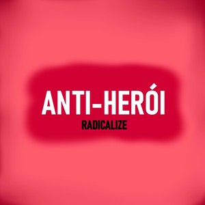 Anti-Herói (Explicit)