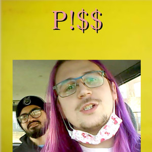 Piss (feat. DannyWuzHere & Frxhvwk) [Explicit]