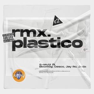 Plastico Remix (feat. Blowbby, Cesco, Jay Ro & Jeda) [Explicit]