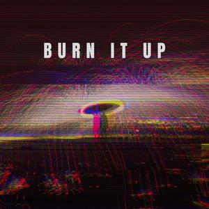 Burn It Up