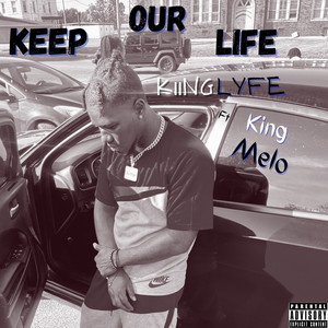 Keep Our Life (Explicit)