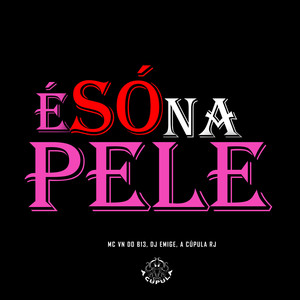 É Só na Pele (Explicit)