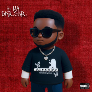 Hi Ma Skr Skr (Explicit)