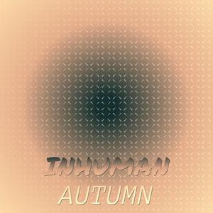 Inhuman Autumn