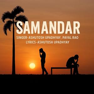 Samandar (feat. Ashutosh upadhyay & Payal Rao)
