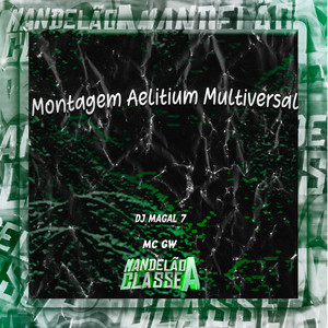 Montagem Aelitium Multiversal (Explicit)