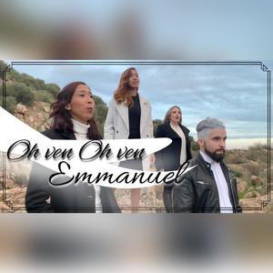 Oh Ven Emmanuel (feat. Josa & Ali) (Come, Come Emmanuel)