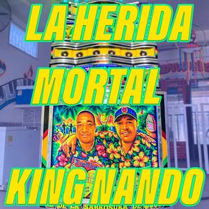 La Herida Mortal (feat. King Nando)