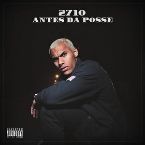 2710: Antes da Posse (Explicit)