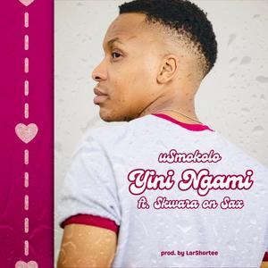 Yini Ngami (feat. Skwara on Sax)