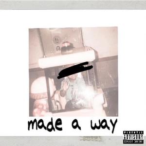 Made a Way (Explicit)