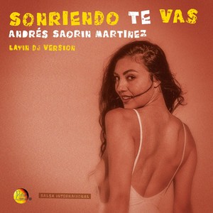 Sonriendo Te Vas (Latin DJ Version)