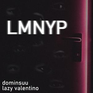 LMNYP (feat. Lazy Valentino) [Explicit]