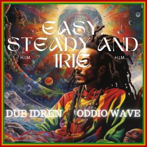 Easy Steady and Irie (feat. Dub Idren)
