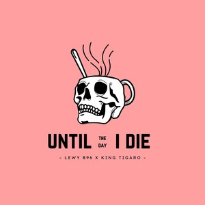 Until the Day I Die (Explicit)