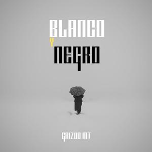 Blanco Y Negro (feat. Grizoo MT) (Explicit)