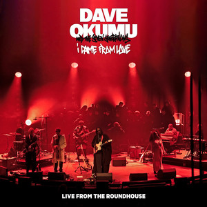 I Came From Love (Live from the Roundhouse)