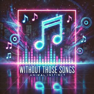 Without Those Songs