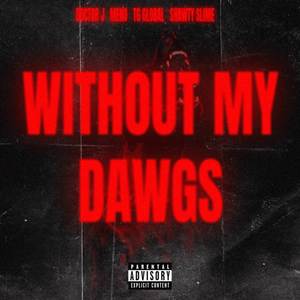 Without My Dawgs (Explicit)