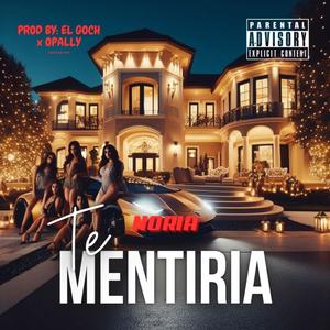 TE MENTIRIA (feat. EL GOCH & Opally) [Explicit]