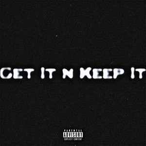 Get It N Keep It (Explicit)