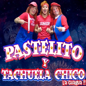 Pastelito y Tachuela Chico, La Guagua (feat. Pastelito de Chile)