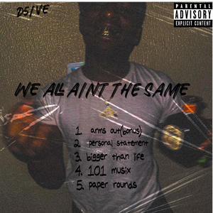 we all aint the same (Explicit)