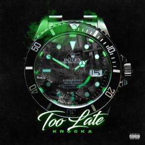 Too Late (Explicit)