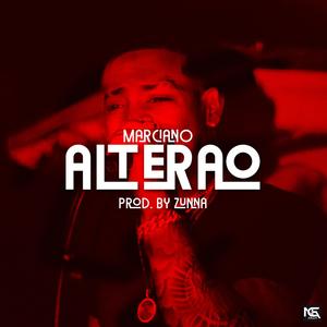 Alterao (feat. EL MARCIANO & ZUNNA) (Explicit)