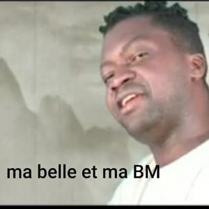 Ma belle et ma bm