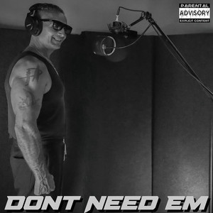 Dont Need Em (Explicit)