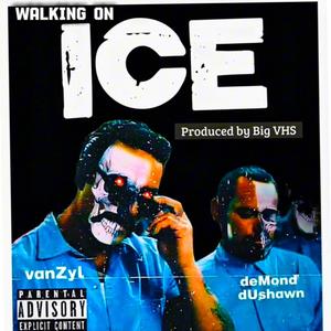Walking On Ice (feat. vanZyl & BIGVHS) (Explicit)
