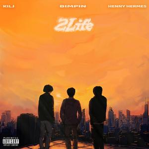 2Life (feat. Henny Hermes & KILJ) (Explicit)