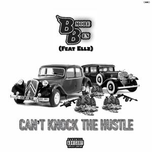 Can’t Knock the Hustle (feat. Ellz) [Explicit]