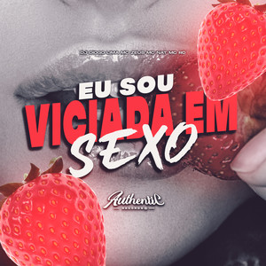 Eu Sou Viciada em Sexo (Explicit)