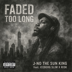 Faded Too Long (Explicit)