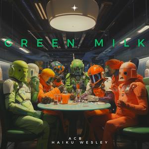 Green Milk (Explicit)