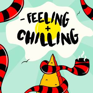 -Feeling + Chilling