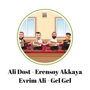 Erensoy Akkaya - Ali Dost - Evrim Ali (Gel Gel)