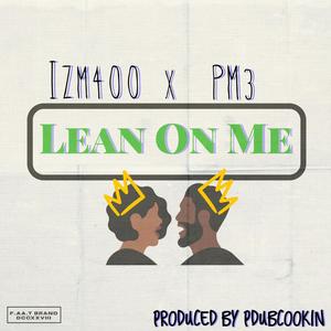 Lean On Me (feat. PM3) [Explicit]