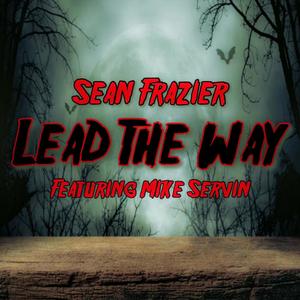 Lead The Way (feat. Mike Servin')