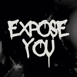 EXPOSE YOU (feat. GRANDPHENALEE) (Explicit)