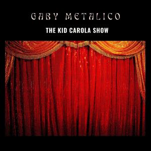 THE KID CAROLA SHOW