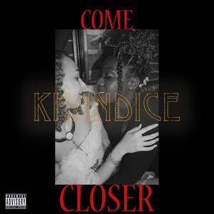 Come Closer (feat. KingTru) [Explicit]