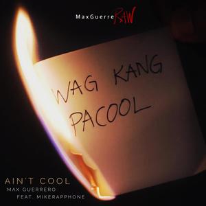 Ain't Cool(feat. Mikerapphone) (Radio Edit)