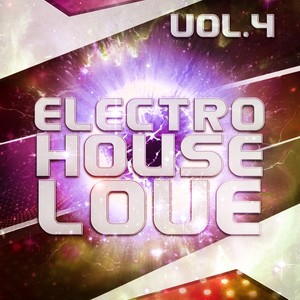 Electro House Love, Vol. 4