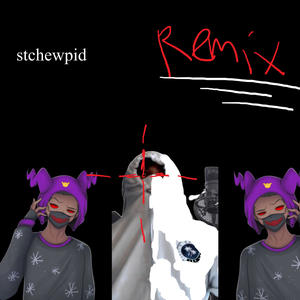 Stchewpid(feat. Blackfrost Hee Ho)