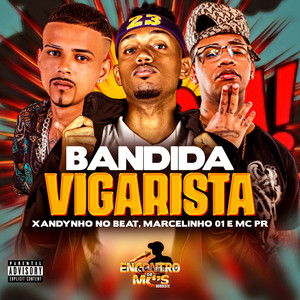 BANDIDA VIGARISTA (Explicit)
