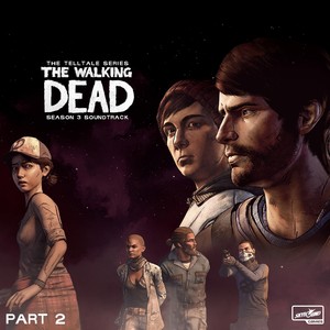 The Walking Dead: The Telltale Series Soundtrack (Season 3 / Michonne, Pt, 2)